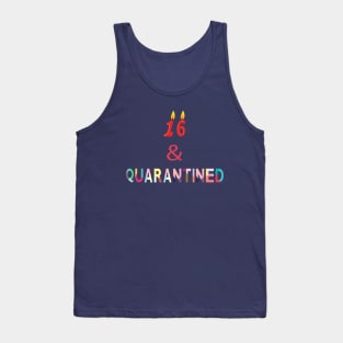 16 & Quarantined Funny Birthday Gift Tank Top